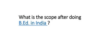 What is the scope after doing B.Ed. in India?