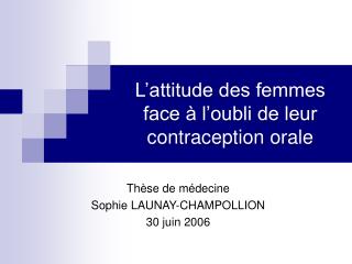 L’attitude des femmes face à l’oubli de leur contraception orale