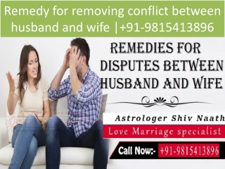 Remedy for removing conflict between husband and wife | 91-9815413896
