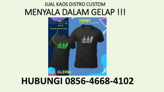 0856-4668-4102 MENYALA DALAM GELAP !!! Jual Kaos Distro Bandung