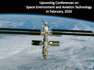 Upcoming Conferences on Space Environment and Aviation Technology in February, 2020