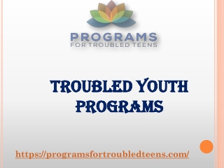 Troubled Youth Programs - programsfortroubledteens.com