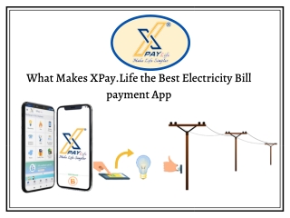 What Makes XPay.life the Best Electricity Bill Payment App