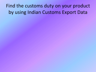 Fetch the latest Customs data India