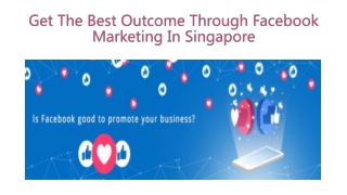 Get The Best Outcome Through Facebook Marketing In Singapore