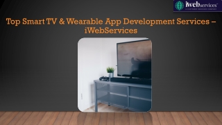 Top Smart TV & Wearable App Development Services – iWebServices