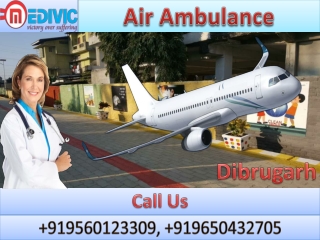 Air Ambulance in Dibrugarh and Siliguri by Medivic Aviation with Doctor