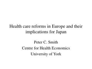 Health care reforms in Europe and their implications for Japan