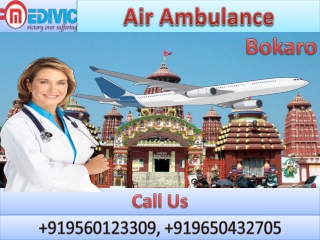 Air Ambulance in Bokaro and Jamshedpur by Medivic Aviation with MD Doctor