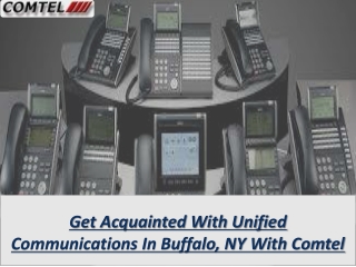Get Acquainted With Unified Communications In Buffalo, NY With Comtel