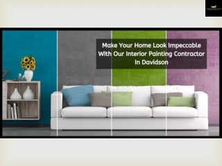 Make Your Home Look Impeccable With Our Interior Painting Contractor In Davidson