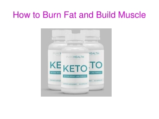 How to Burn Fat and Build Muscle