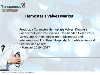 Hemostasis Valves Market to Reach a Valuation of ~US$ 207 Mn by 2027