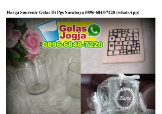Harga Souvenir Gelas Di Pgs Surabaya 0896·6848·7220[wa]