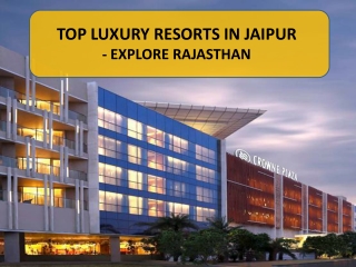 Luxury Resorts in Jaipur | Weekend Getaway in Jaipur
