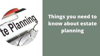 Things you need to know about estate planning