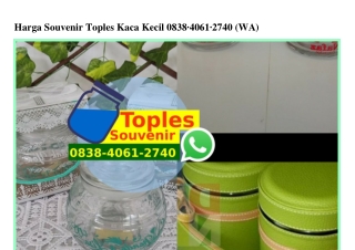 Harga Souvenir Toples Kaca Kecil 0838•4061•2740 {WA}