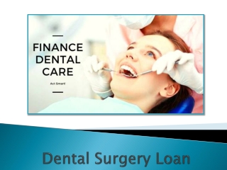 Smartest Ways To Get Dental Surgery Loan Easily For Your Treatment
