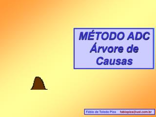 MÉTODO ADC Árvore de Causas