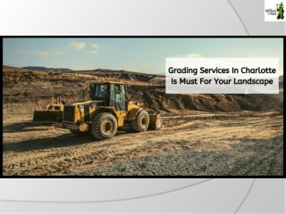 Grading Services In Charlotte Is Must For Your Landscape