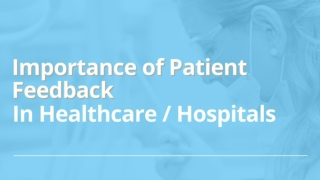 Importance of Patient Feedback In Hospitals