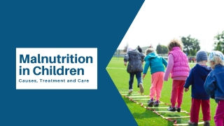 Malnutrition in Children: Causes, Treatment and Care
