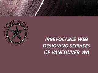 Irrevocable web designing services of Vancouver WA