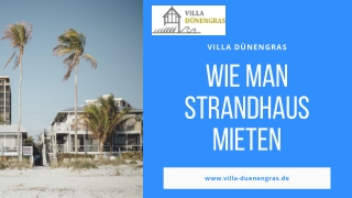 So mieten Sie Strandhaus mit knappem Budget?