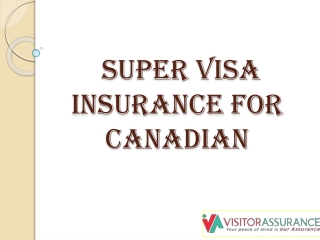 Super Visa Insurance For Canadian