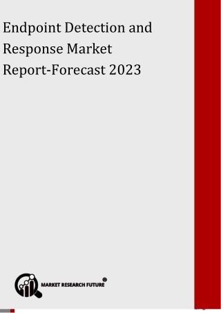 Endpoint Detection and Response Market Research Report- Forecast 2023