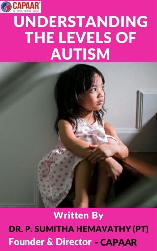 Understanding the levels of Autism | Best Autism Treatment Centres in Bangalore | CAPAAR