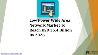 Low Power Wide Area Network Market To Reach USD 25.4 Billion By 2026