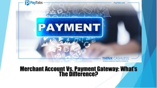Merchant Account Vs. Payment Gateway: What’s The Difference?