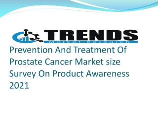 Prevention And Treatment Of Prostate Cancer Market: Growth, Demand and Key Players to 2021