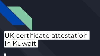UK certificate attestation In Kuwait