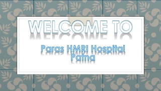 Paras HMRI Hospital Patna is one of the best hospitals