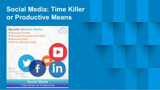 Social Media: Time Killer or Productive Means