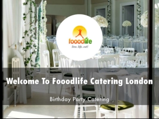 Fooodlife Catering London  Presentation