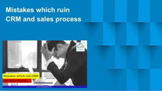 Mistakes which ruin CRM and sales process
