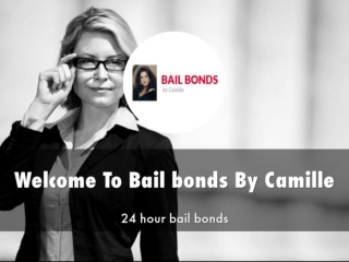 Detail Presentation About Bailbonds By Camille