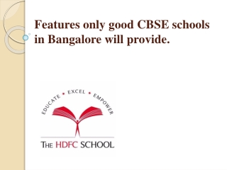 Features only good CBSE schools in Bangalore will provide.