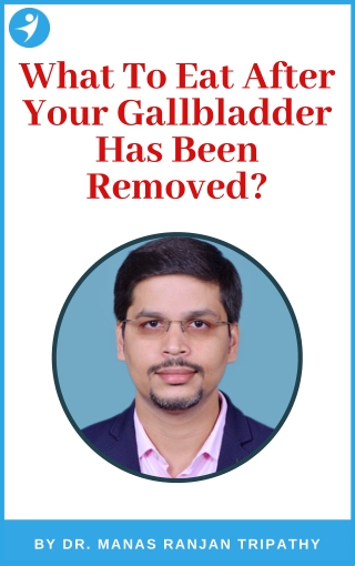 Diet After Gallbladder Removal | Best Laparoscopic Surgeon in Bangalore