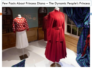 Few Facts About Princess Diana – The Dynamic People’s Princess