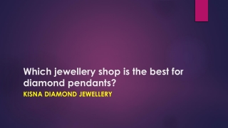 Which jewellery shop is the best for diamond pendants