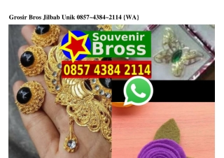 Grosir Bros Jilbab Unik Ô85743842114[wa]