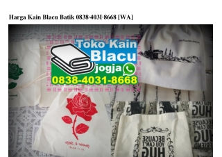 Harga Kain Blacu Batik Ö838–4Ö31–8668[wa]