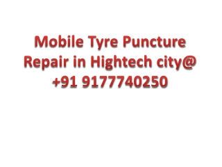 Mobile Tyre Puncture Repair in Hightechcity @  91 9177740250
