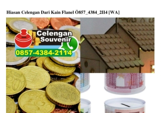 Hiasan Celengan Dari Kain Flanel 0857~4384~2II4[wa]