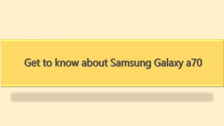 Get to know about Samsung Galaxy a70