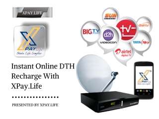 Instant Online DTH Recharge With XPay Life
